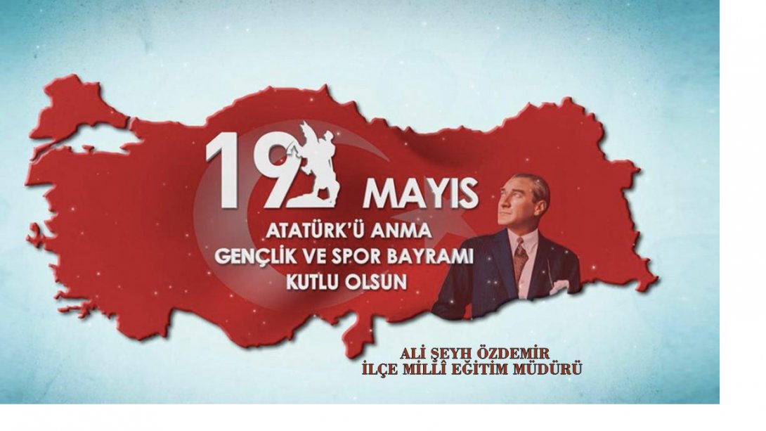 19 Mayıs Atatürk'ü Anma ve Gençlik ve Spor Bayramı Törenle Kutlandı