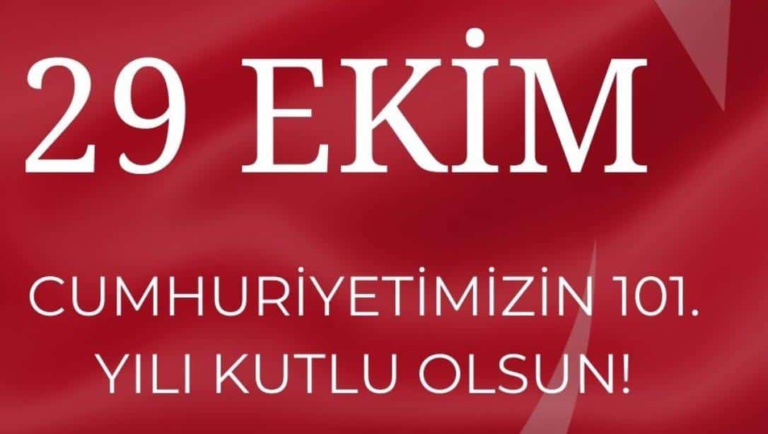 İlçe Milli Eğitim Müdürümüz Adil KAHYA'nın 29 Ekim Cumhuriyet Bayramı Mesajı